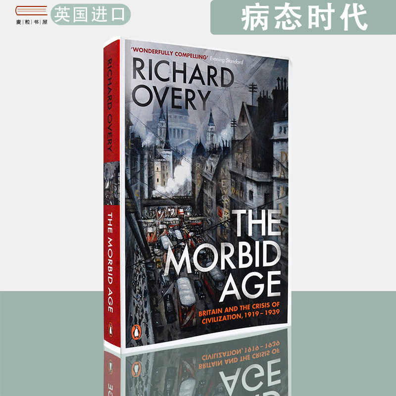 【现货】英文原版病态时代：英国与文明危机，1919-1939 The Morbid Age: Britain and the Crisis of Civilisation, 1919 - 1939