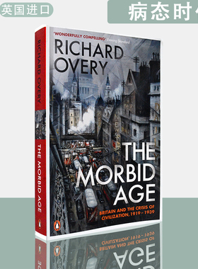 【现货】英文原版病态时代：英国与文明危机，1919-1939 The Morbid Age: Britain and the Crisis of Civilisation, 1919 - 1939