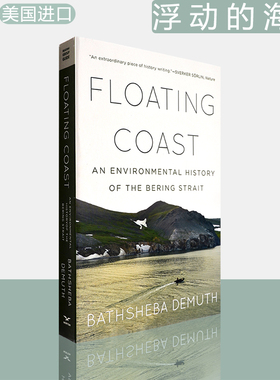 【现货】浮动的海岸：一部白令海峡的环境史 Floating Coast: An Environmental History of the Bering Strait 芭丝谢芭·德穆思