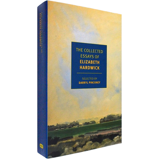 【现货】伊丽莎白·哈德威克文集 The Collected Essays of Elizabeth Hardwick 英文原版书 正版进口