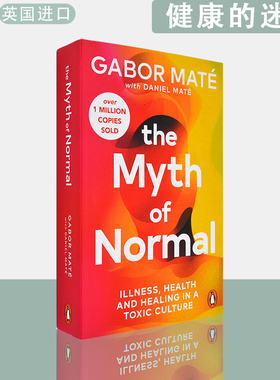 【现货】英文原版 健康的迷思：压力文化中的心理创伤、疾病和疗愈 The Myth of Normal Gabor Mate
