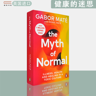 【现货】英文原版 健康的迷思：压力文化中的心理创伤、疾病和疗愈 The Myth of Normal Gabor Mate