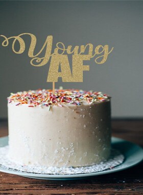 Custom Young AF cake topper, birthday cake topper, cake topp