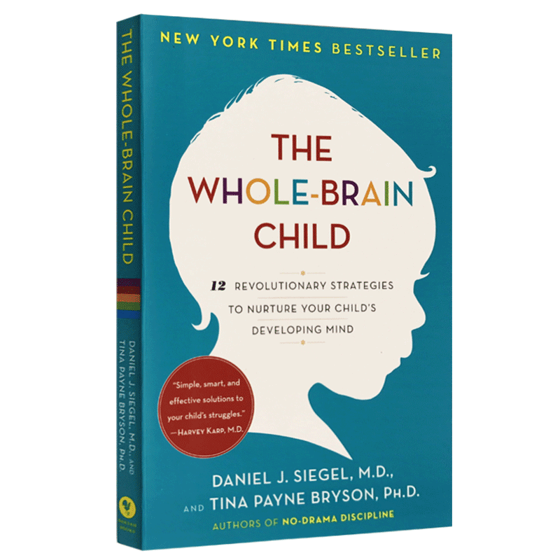 英文原版 全脑教养法 The Whole-Brain Child: 12 Revolutionary Strategies to Nurture Your Child’s Developing Mind