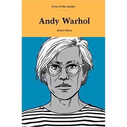 现货 Lives of the Artists:Andy Warhol 当代艺术家生平 安迪沃霍尔 波普艺术之王 艺术家简介 艺术家入门 英文原版