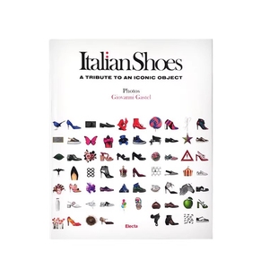 现货 Italian Shoes: A Tribute to an Iconic Object 意大利名鞋图录 向标志性物体致敬 鞋类创意设计百科图鉴 时尚摄影师