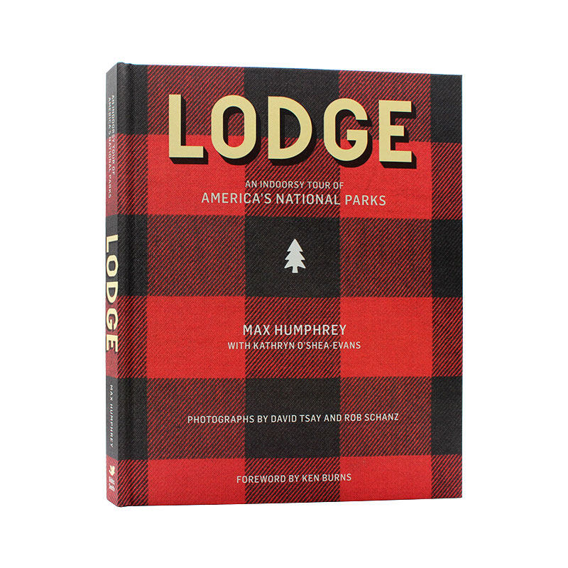 现货 Lodge: An Indoorsy Tour of America’s National Parks 小屋:美国国家公园的室内之旅 乡村魅力 英文原版