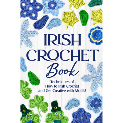 现货 英文版 Irish Crochet Book 爱尔兰钩针编织技巧图书 原版进口图书