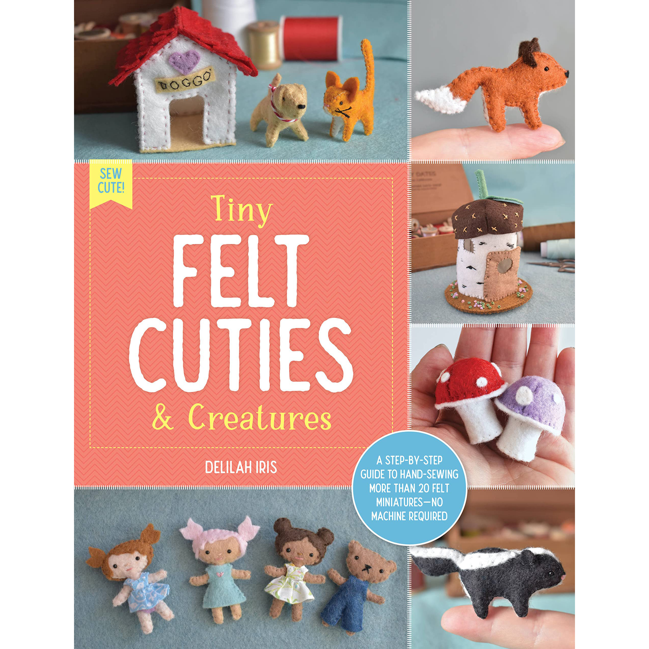 现货Tiny Felt Cuties & Creatures手工制作毛毡微缩动物洋娃娃书原版进口图书