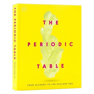 DK 元素周期表英文原版 The Periodic Table From Alchemy to the Nuclear Age 从炼金术到核时代揭开物质的秘密化学入门科普百科