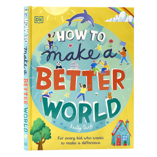 DK出品 如何创造更好的地球 英文原版 How to Make a Better World 人类社会文明发展儿童知识科普绘本精装大开进口图书