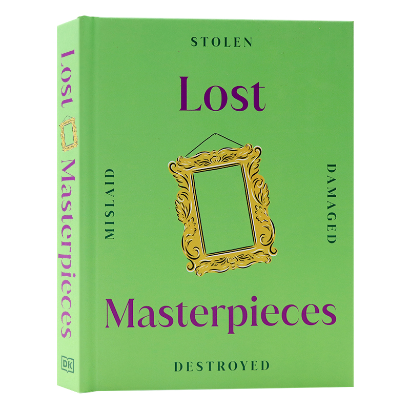 DK 遗失的杰作 英文原版 Lost Masterpieces 精装 艺术作品集画册  遗失文物精选 艺术品背后的故事 插图图解历史百科