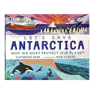 Antarctica 让我们一起拯救南极洲 自然启蒙早教故事Catherine Barr 为什么我们要保护我们 环保绘本 英文原版 Save Let 星球