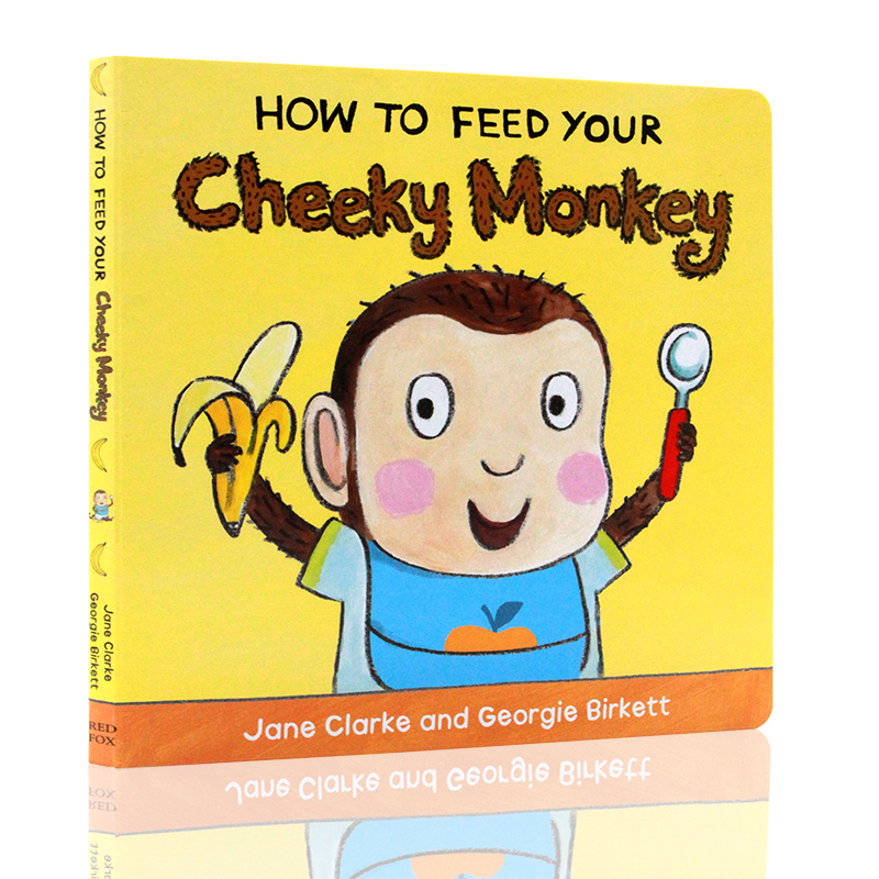 英文原版绘本 How to Feed Your Cheeky Monkey 如何教小宝宝好好吃饭 餐桌礼仪绘本 纸板书 幼儿童性格习惯养成亲子读物