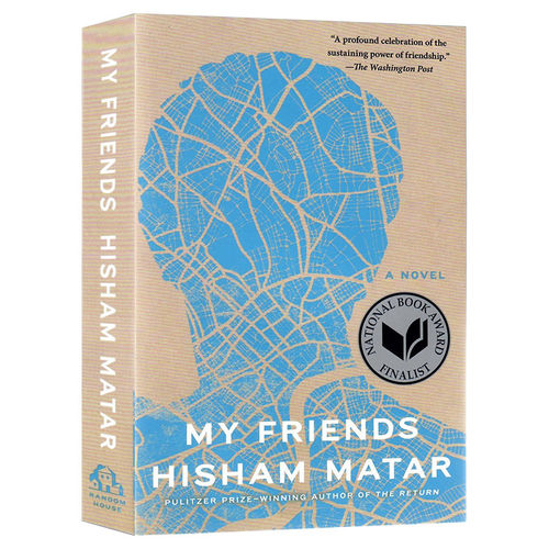 我的朋友希沙姆马塔尔英文原版 My Friends A Novel Hisham Matar 普利策奖得主美国国家图书奖布克奖文学小说友谊家庭流亡平装