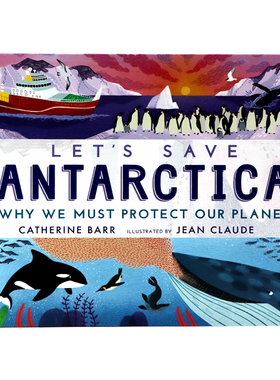 让我们一起拯救南极洲 英文原版绘本 Let's Save Antarctica为什么我们要保护我们的星球 自然环保启蒙早教故事Catherine Barr精装