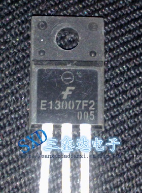 E13007F E13007F2 E13007F1原装进口拆机  TO-220F塑封 开关电源