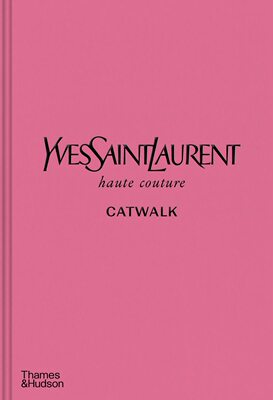 【预售】伊夫·圣洛朗t台：1962-2002年完整的高级时装系列 Yves Saint Laurent Catwalk 1962-2002  进口书籍 时尚书籍