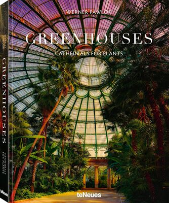 【预售】温室：植物大教堂 Greenhouses: Cathedrals for Plants 进口书籍 室内设计书籍