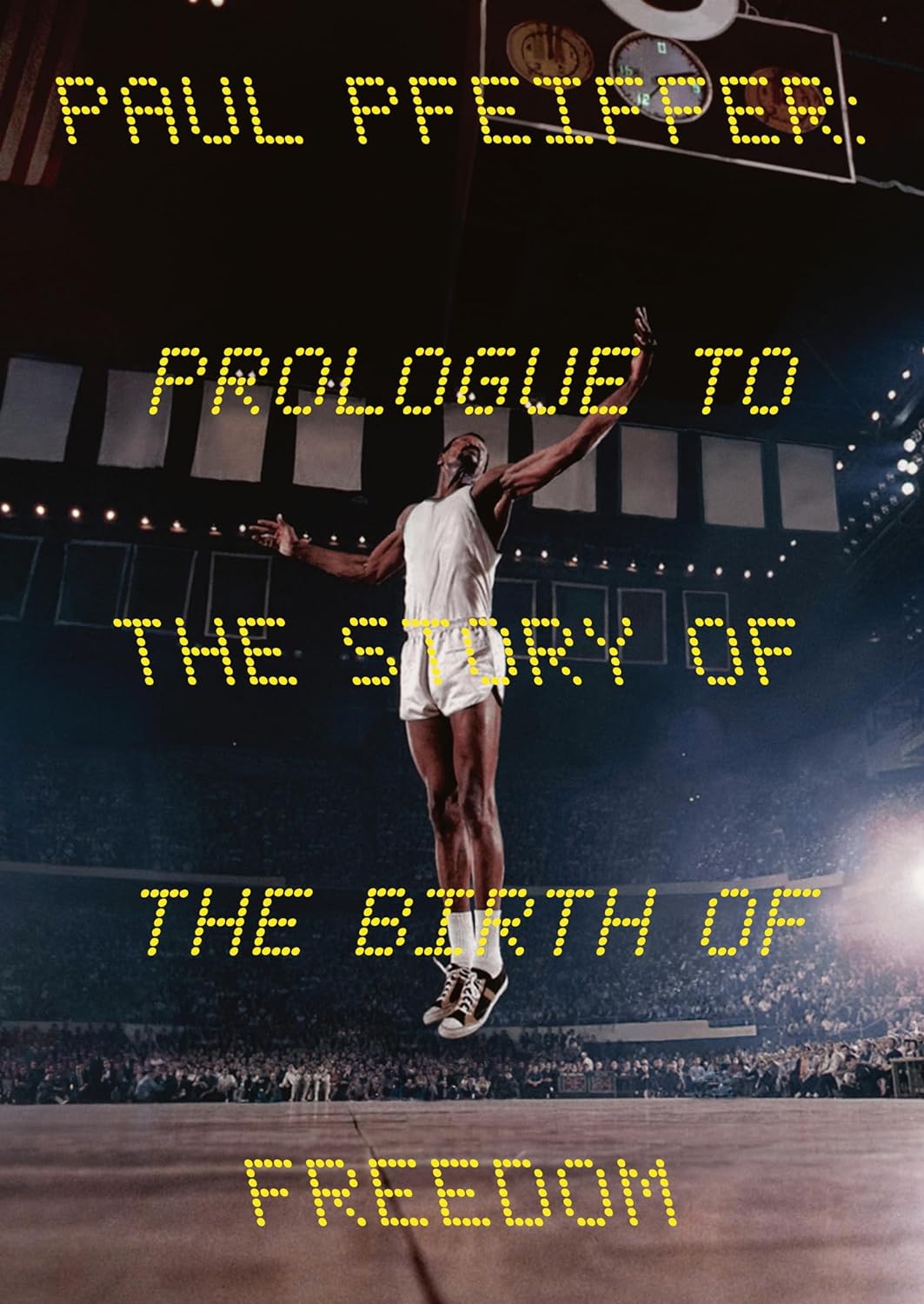 【预售】自由诞生物语序章 Paul Pfeiffer: Prologue to the Story of the Birth of Freedom 进口书籍 艺术书籍