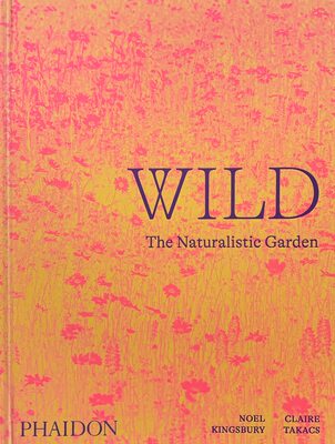 【现货】 Wild: The Naturalistic Garden 进口艺术 野生：自然主义花园 Phaidon