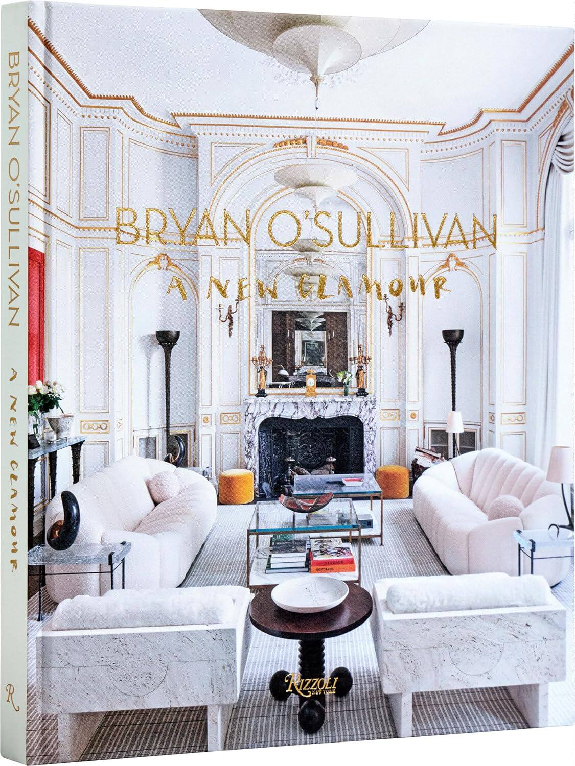 【预售】Bryan O'Sullivan：全新魅力 Bryan O'Sullivan: A New Glamour 进口书籍 设计书籍