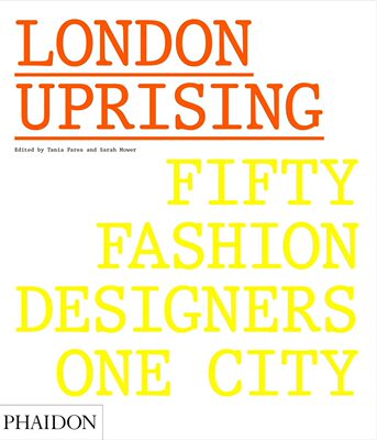 【现货】London Uprising 伦敦崛起 五十位时装服装设计师 近15年的伦敦时尚设计概览  进口原版 时尚类书籍艺术书籍类