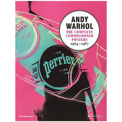 Andy Warhol: The Complete Commissioned Posters 安迪沃霍尔：完整的委托海报，1964-1987