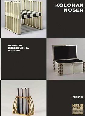【预售】Koloman Moser：设计现代维也纳 1897-1907 Koloman Moser 进口书籍 设计书籍