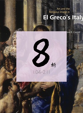 【现货】埃尔·格列柯时期意大利的艺术与宗教形象 Art and the Religious Image in El Greco’s Italy | 老佛爷书店