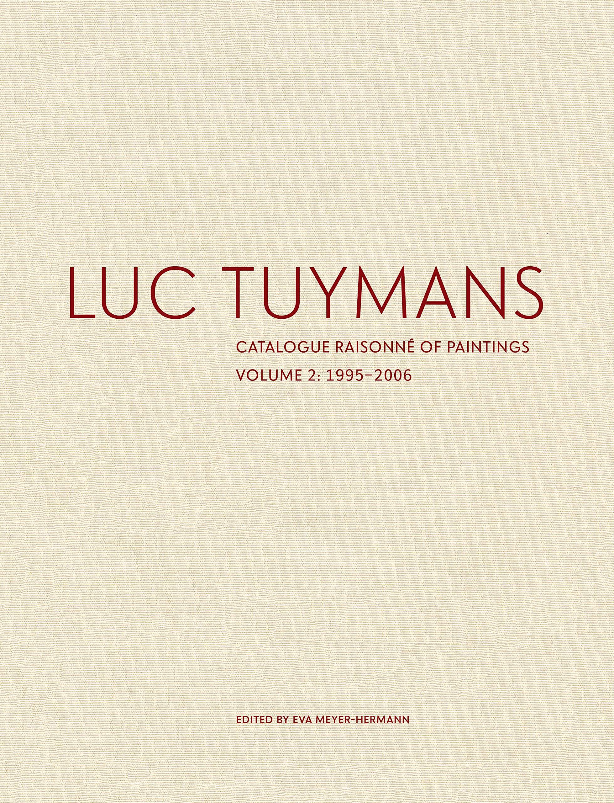 【现货】比利时艺术家 吕克·图伊曼斯绘画全集画册:第2卷 Luc Tuymans: Catalogue Raisonne of Paintings Volume 2: 1995-2006