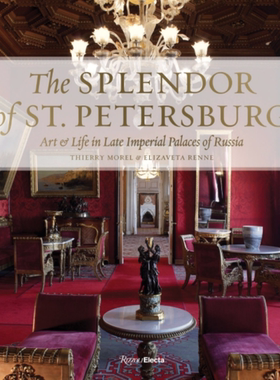 【现货】圣彼得堡的辉煌：俄罗斯晚期皇宫的艺术与生活 The Splendor of St. Petersburg: Art & Life in Late Imperial Palaces