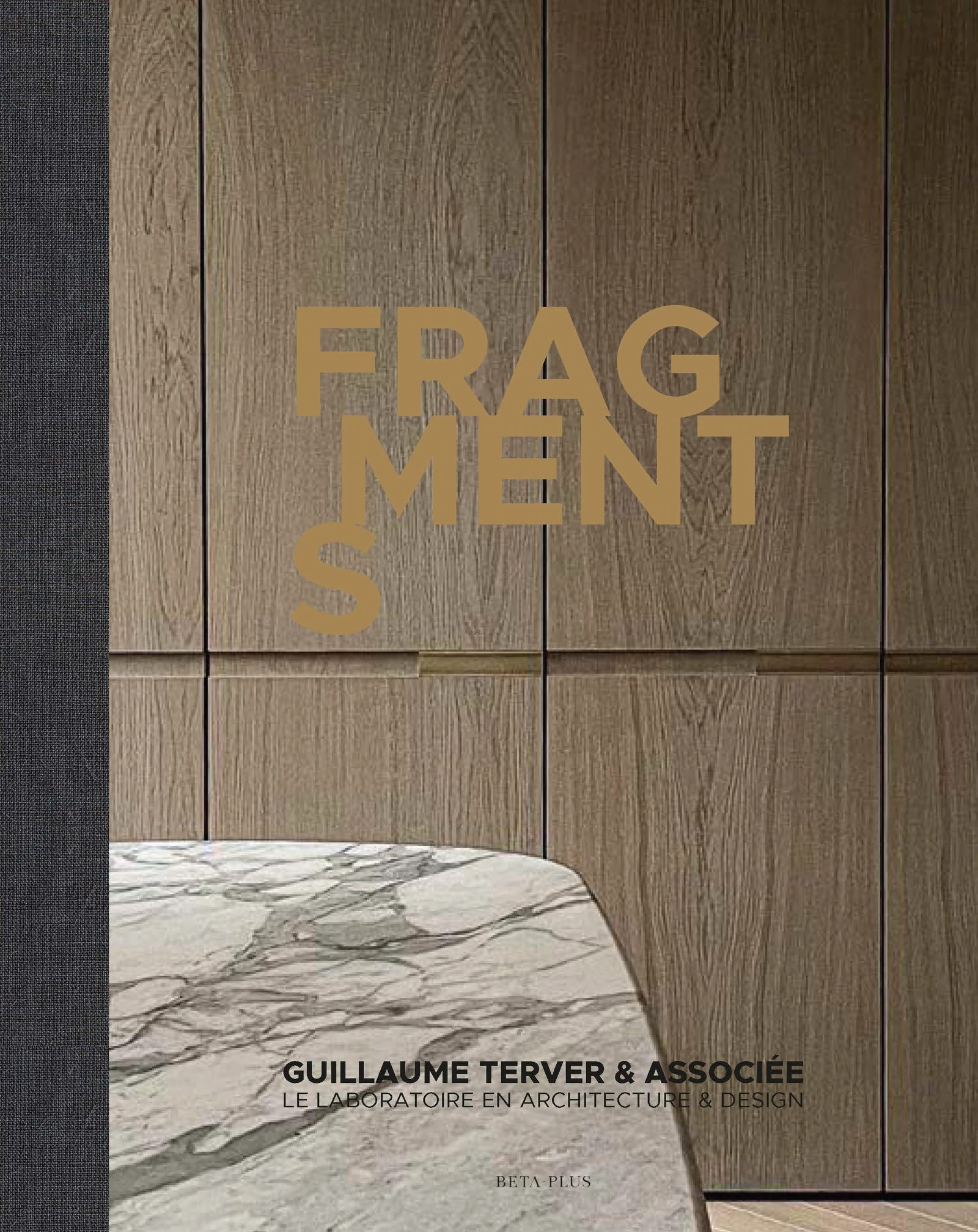 【现货】Fragments: Guillaume Terver 室内设计 Beta-Plus 纪尧姆·特弗室内设计画册｜老佛爷书店