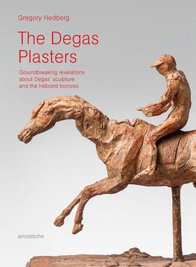 【现货】德加石膏像 The Degas Plasters: Groundbreaking revelations｜老佛爷书店