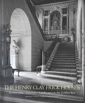 【现货】The Henry Clay Frick Houses: Architecture, Interiors, Landscapes in the Golden Era