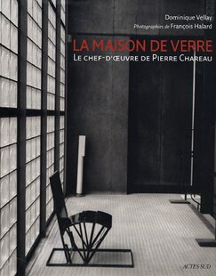 【现货】法国建筑师、室内设计师 皮埃尔·夏洛：玻璃之家（玻璃屋） La Maison de verre: Le chef-d'oeuvre de Pierre Chareau