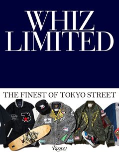 Street Rizzoli出版 Whiz Finest The 下野宏明：东京街头代表 Limited 东京殿堂级街头里原宿潮牌品牌画册 Tokyo 现货