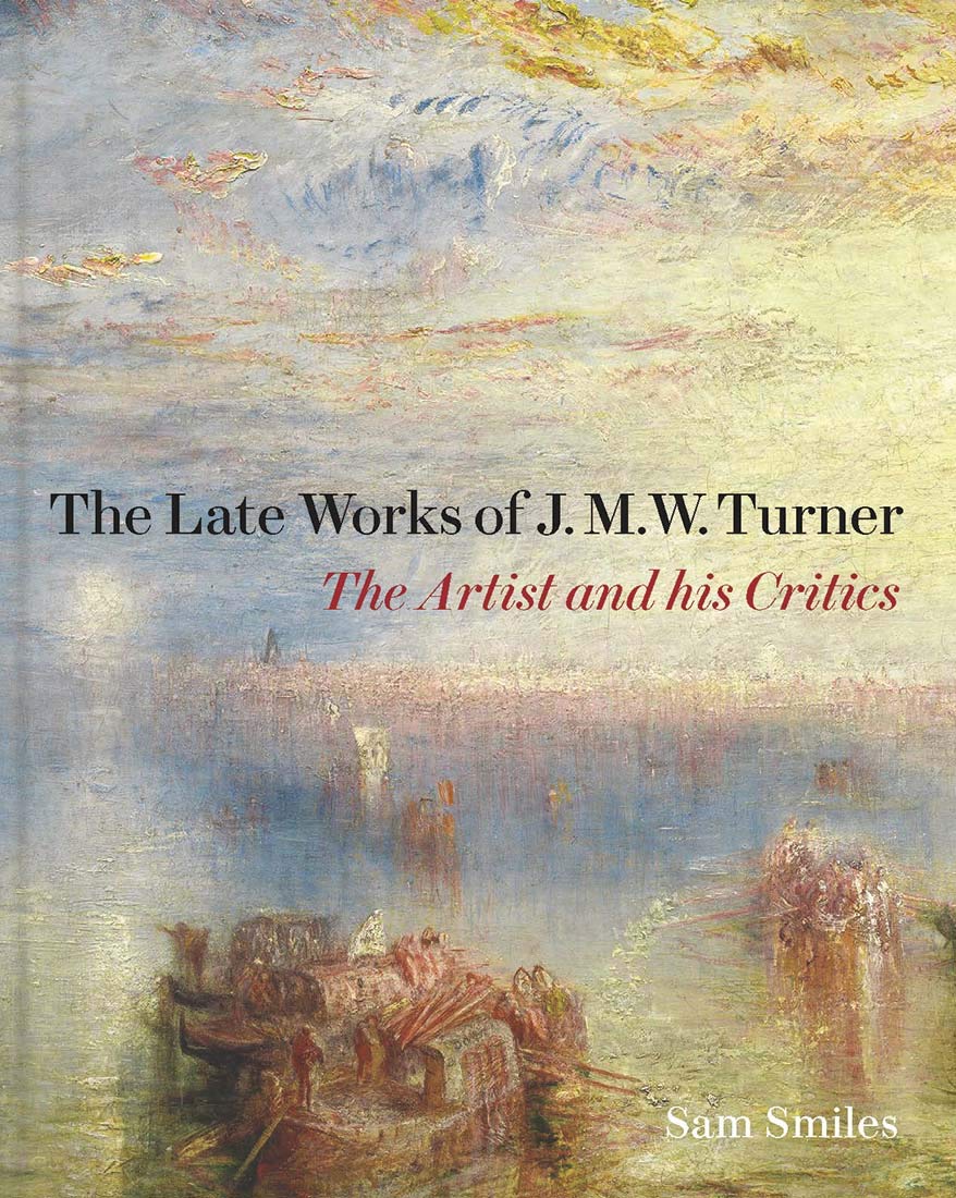 【现货】透纳晚期绘画作品 — 艺术家及其批评家 The Late Works of J. M. W. Turner - The Artist and his Critics