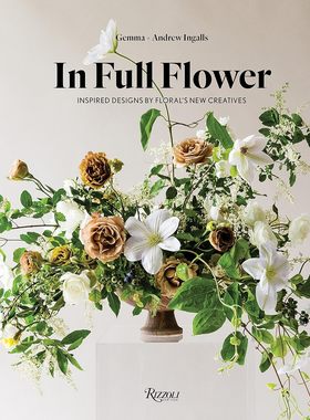 【现货】完整花艺:花的新创意灵感 In Full Flower: Inspired Designs by Floral's New Creatives｜老佛爷书店