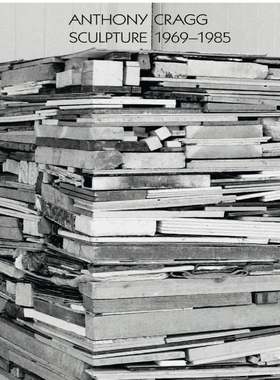 【现货】安东尼·克拉格：雕塑全集 1969-1985：第2卷 Anthony Cragg: Sculpture 1969-1985: Volume II (Works in Five Volumes)