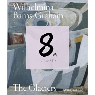 【现货】威廉敏娜·巴恩斯-格雷厄姆 Wilhelmina Barns-Graham: The Glaciers | 老佛爷书店