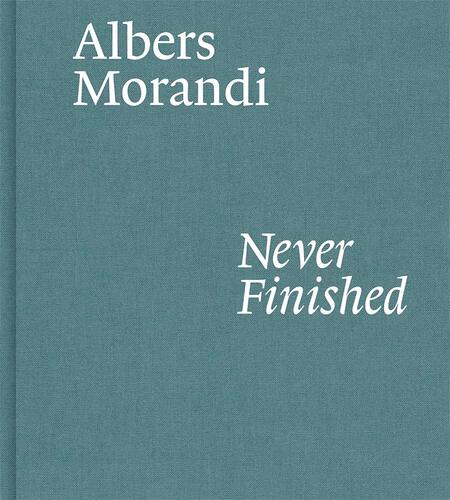 【现货】阿尔伯斯和莫兰迪:从未完成 原版画册 Albers and Morandi: Never Finished 约瑟夫·阿尔伯斯和乔治·莫兰迪｜老佛爷书店