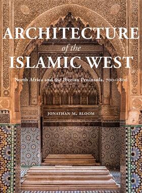 【现货】伊斯兰西方的建筑：北非和伊比利亚半岛 Architecture of the Islamic West: North Africa and the Iberian Peninsula