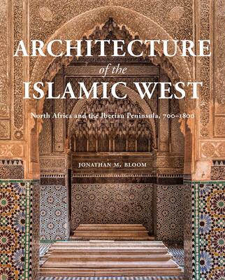 【现货】伊斯兰西方的建筑：北非和伊比利亚半岛 Architecture of the Islamic West: North Africa and the Iberian Peninsula