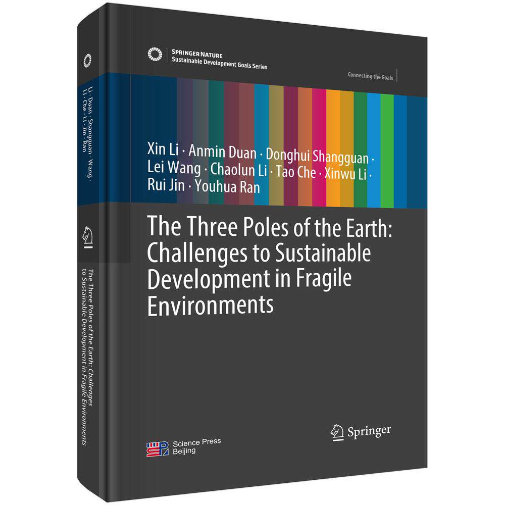 The Three Poles of the Earth：Challenges to Sustainable Development in Fragile Environments Xin Li 9787030836342
