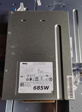 戴尔DELL T5810 T7810电源D685EF-01 H685EF-00 CYP9P W4DTF 685w