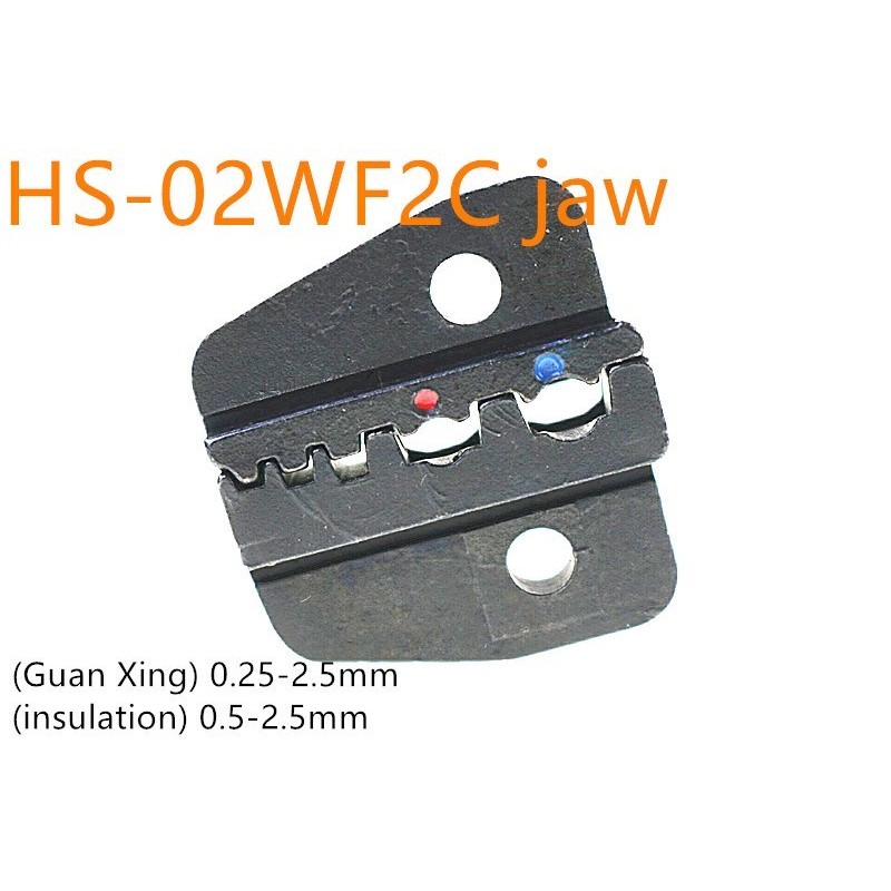 HS-02WF2C jaw Suitable cable (Guan Xing) 0.25-2.5mm (insulat