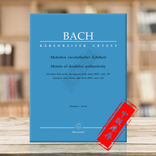 Bach 格言 骑熊士原版 巴赫真实性可疑 Motets Authenticity 160 Doubtful BWVAnh159 BA5239 合唱总谱 乐谱书