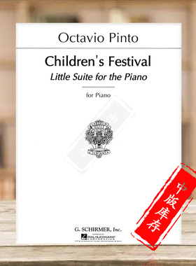 品托 儿童节小组曲 简易钢琴独奏 希尔默原版乐谱书 Octavio Pinto Childrens Festival Little Suite for Piano HL50282280