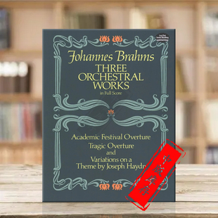 Dover原版 24637X Works 三首管弦乐作品 总谱 Brahms 进口乐谱书 Score 勃拉姆斯 Three Full Orchestral